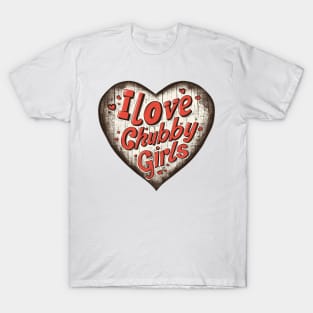 i love chubby girls T-Shirt